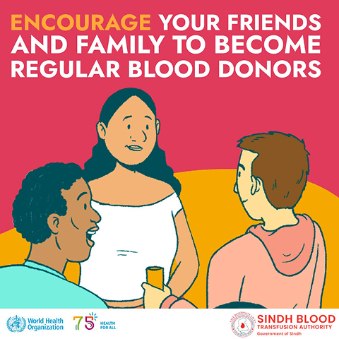 Encourage your friends and family to become regular blood donors